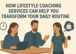 How Lifestyle Coaching Services Can Help You Transform Your Daily Routine